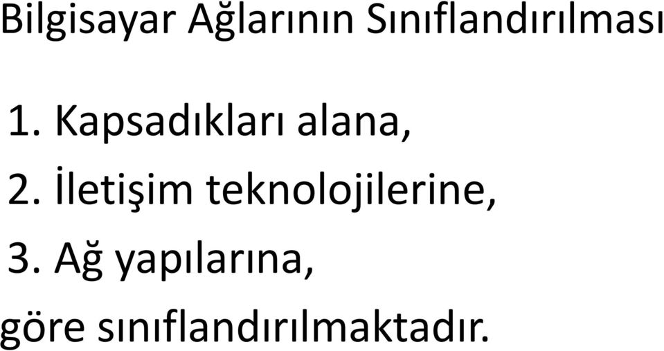 Kapsadıkları alana, 2.