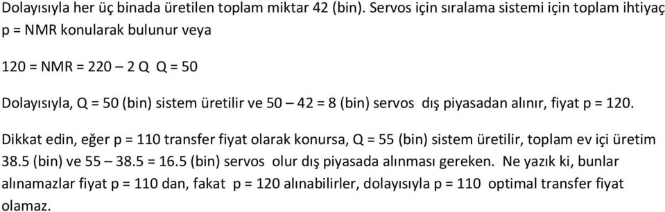 üretilir ve 50 42 = 8 (bin) servos dış piyasadan alınır, fiyat p = 120.