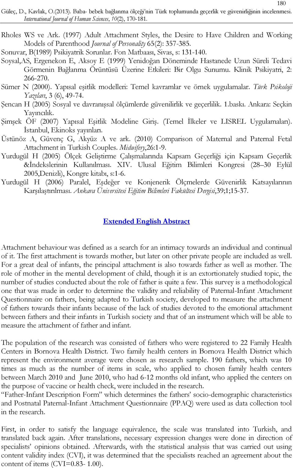 Klinik Psikiyatri, 2: 266-270. Sümer N (2000). Yapısal eşitlik modelleri: Temel kavramlar ve örnek uygulamalar. Türk Psikoloji Yazıları, 3 (6), 49-74.
