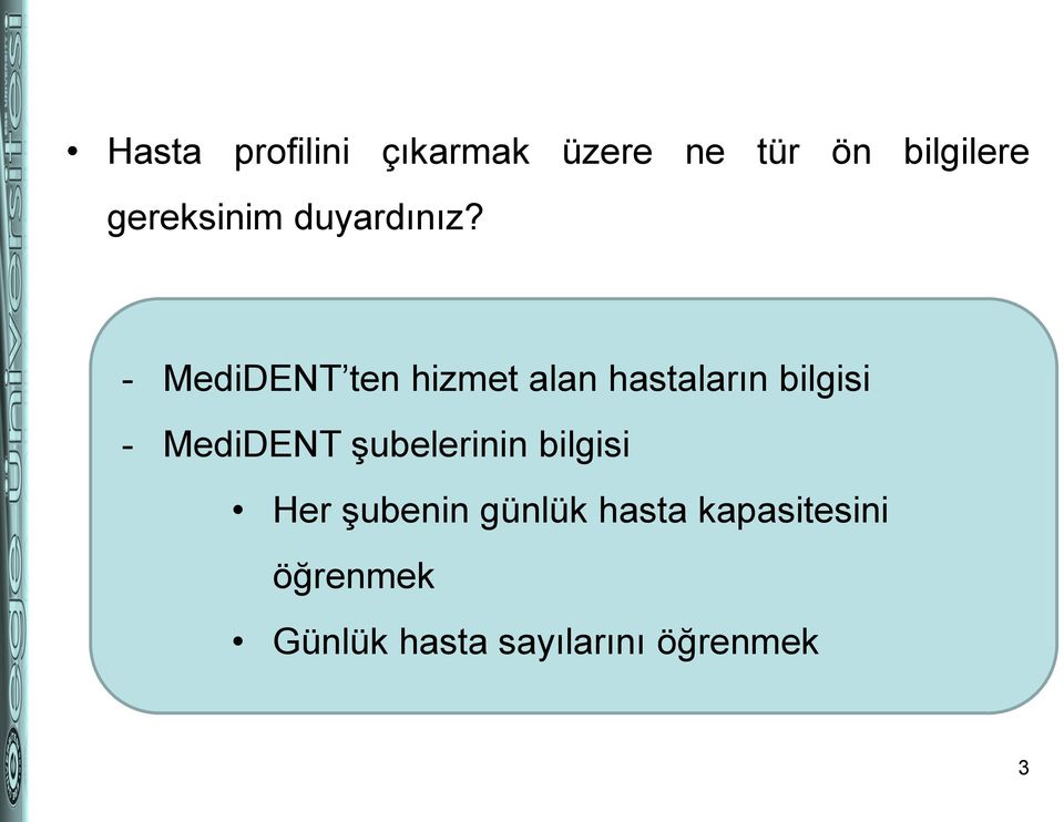 - MediDENT ten hizmet alan hastaların bilgisi - MediDENT