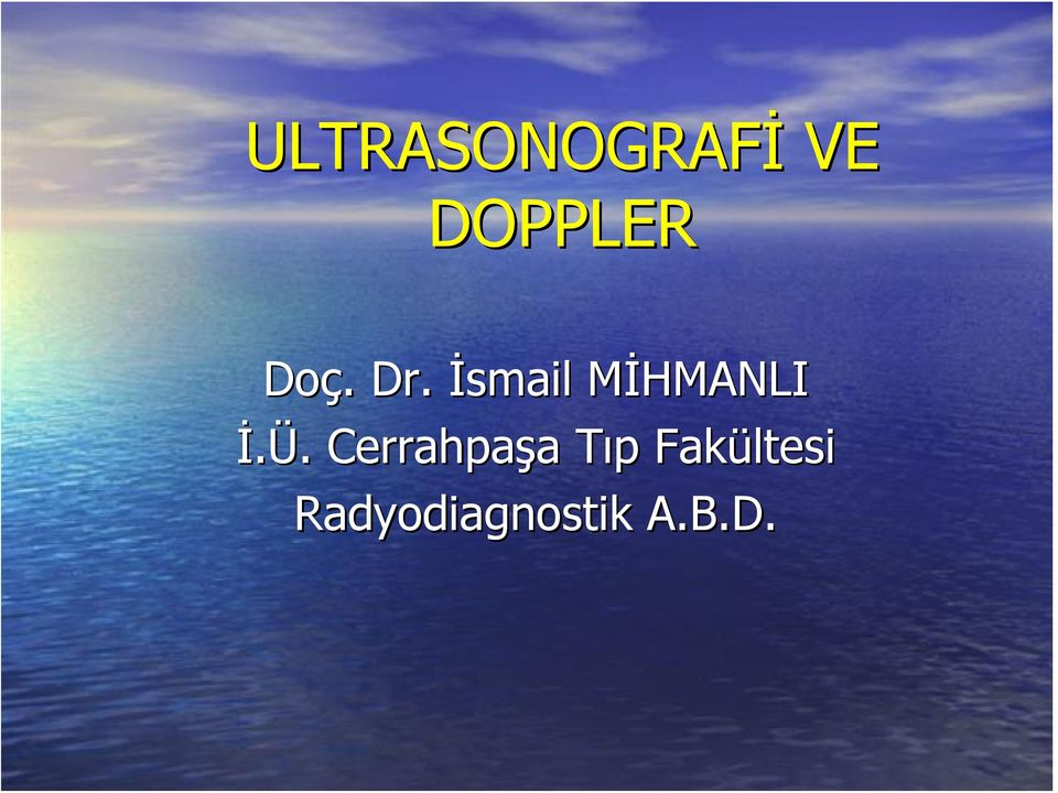 İsmail MİHMANLIM İ.Ü.