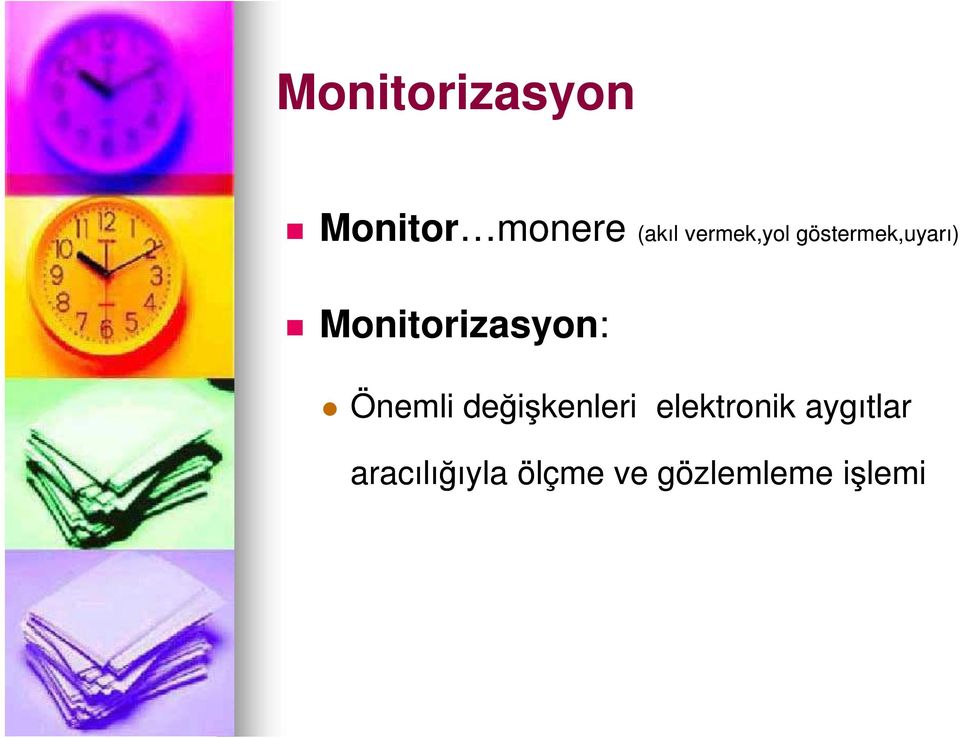 Monitorizasyon: Önemli değişkenleri