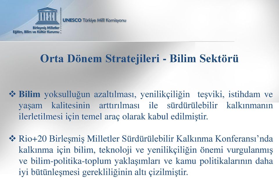 Rio+20 Birleşmiş Milletler Sürdürülebilir Kalkınma Konferansı nda kalkınma için bilim, teknoloji ve yenilikçiliğin