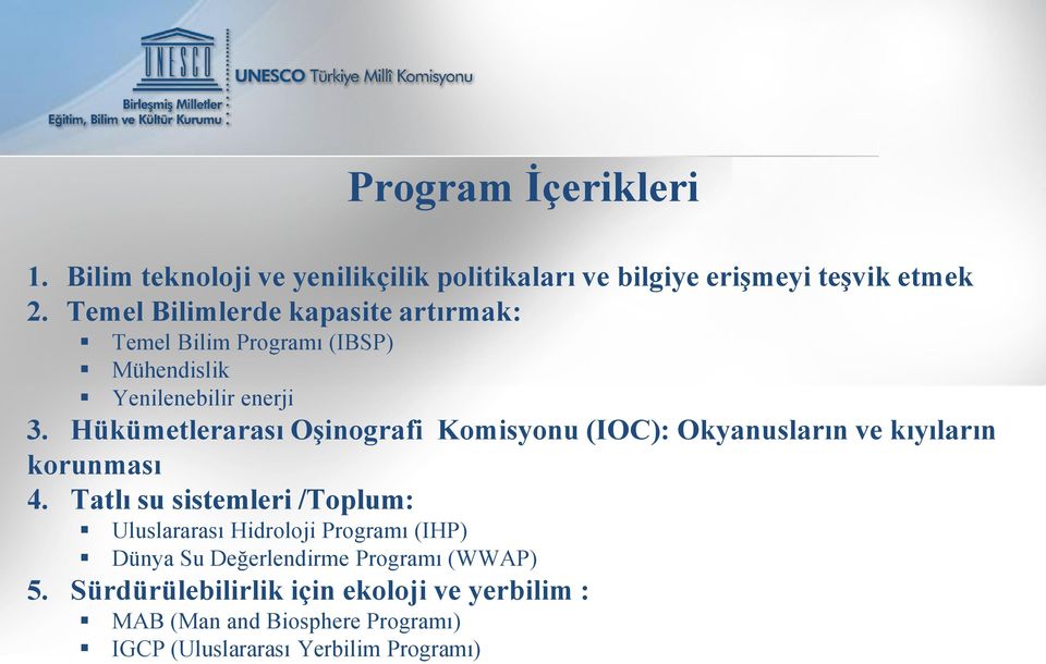 Hükümetlerarası Oşinografi Komisyonu (IOC): Okyanusların ve kıyıların korunması 4.