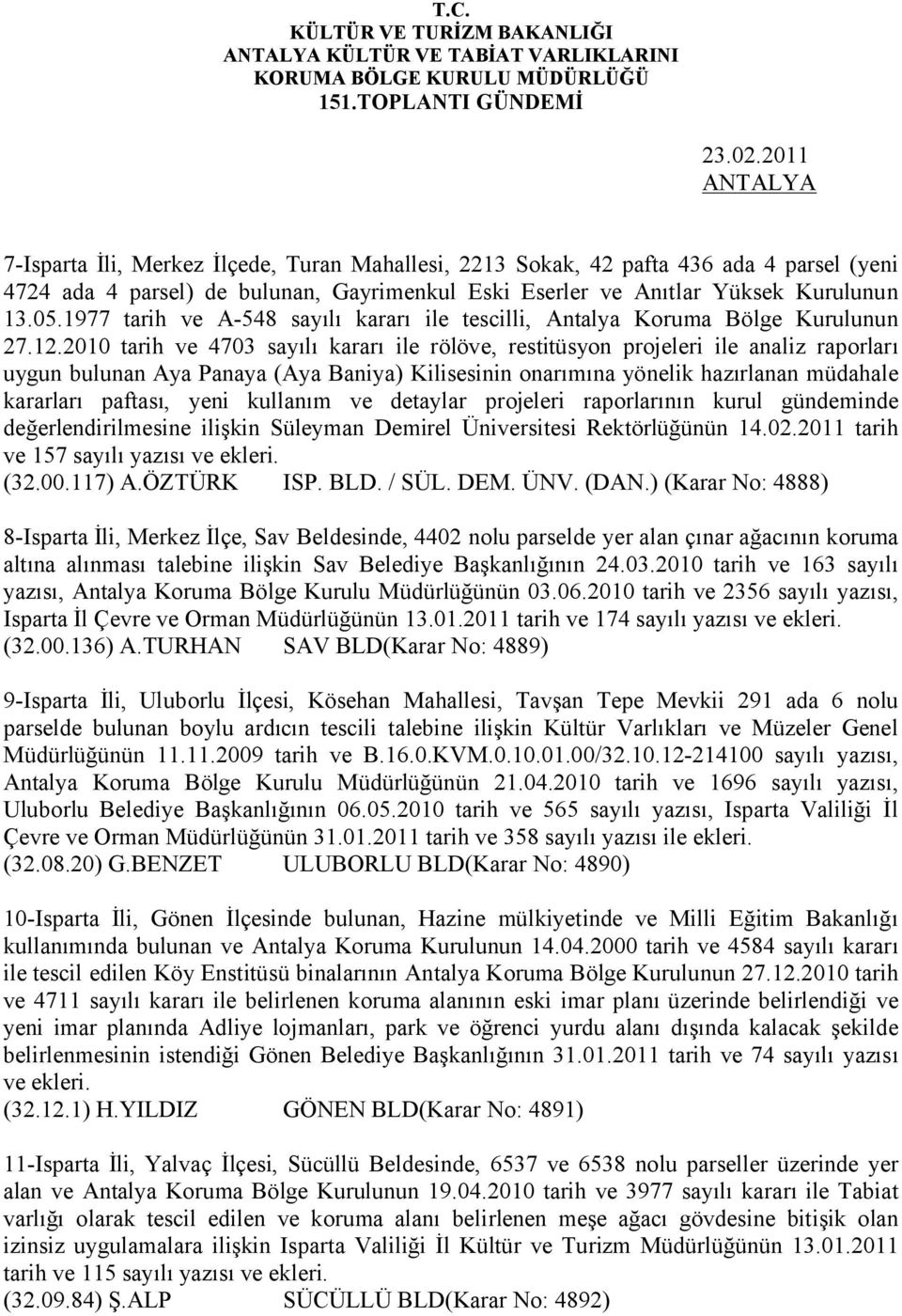 1977 tarih ve A-548 sayılı kararı ile tescilli, Antalya Koruma Bölge Kurulunun 27.12.
