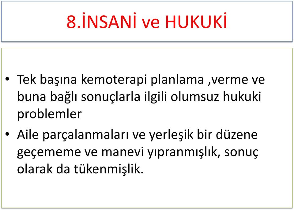 hukuki problemler Aile parçalanmaları ve yerleşik bir