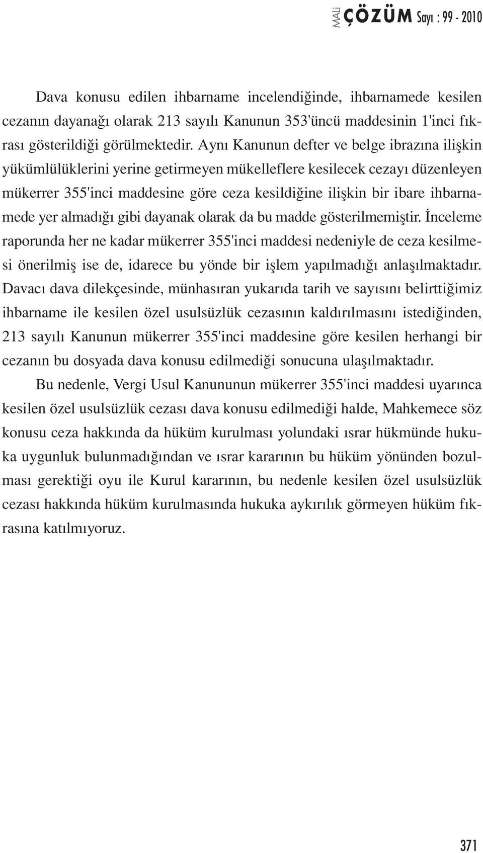 ihbarnamede yer almadığı gibi dayanak olarak da bu madde gösterilmemiştir.