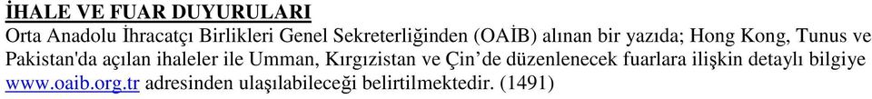 açılan ihaleler ile Umman, Kırgızistan ve Çin de düzenlenecek fuarlara