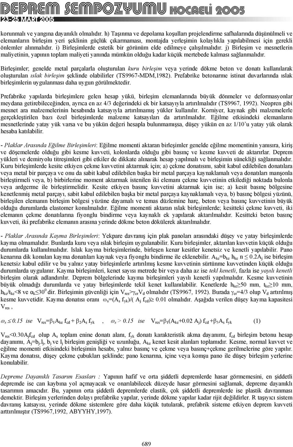 alınmalıdır. i) Birleşimlerde estetik bir görünüm elde edilmeye çalışılmalıdır.