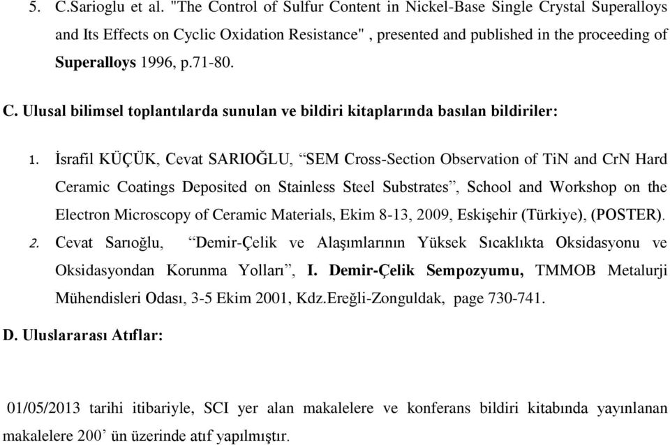 İsrafil KÜÇÜK, Cevat SARIOĞLU, SEM Cross-Section Observation of TiN and CrN Hard Ceramic Coatings Deposited on Stainless Steel Substrates, School and Workshop on the Electron Microscopy of Ceramic