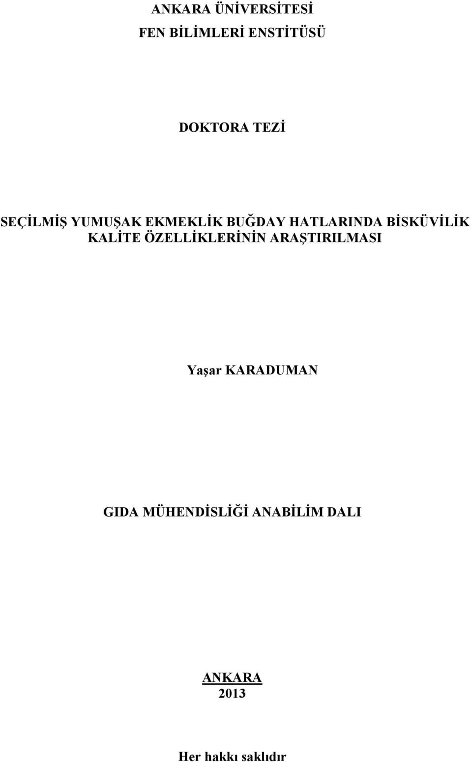 KALİTE ÖZELLİKLERİNİN ARAŞTIRILMASI Yaşar KARADUMAN GIDA