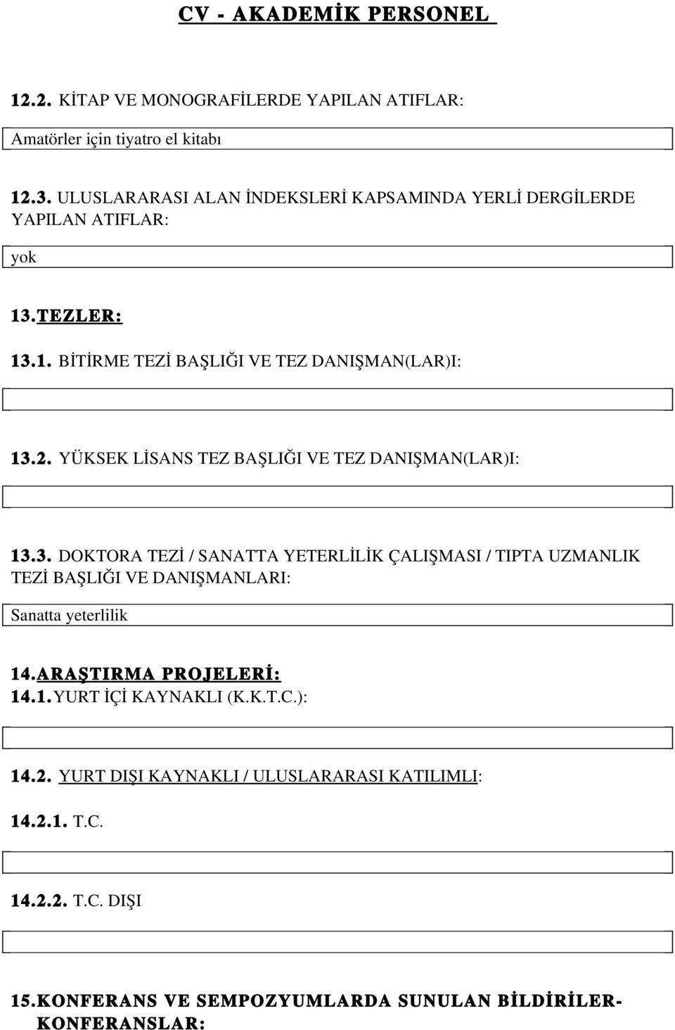 YÜKSEK LİSANS TEZ BAŞLIĞI VE TEZ DANIŞMAN(LAR)I: 13.