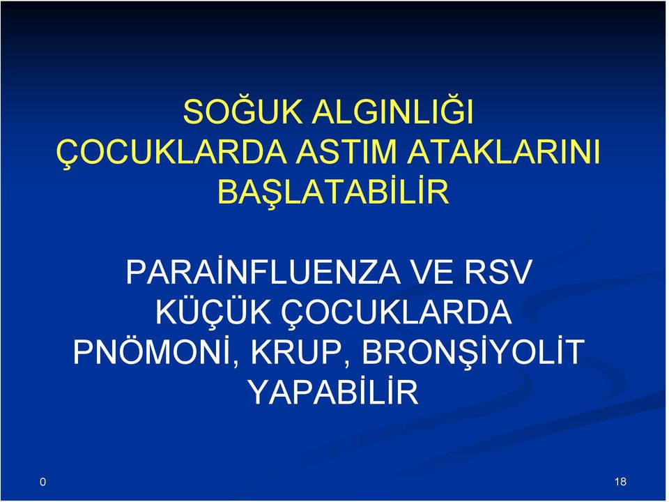 PARAİNFLUENZA VE RSV KÜÇÜK