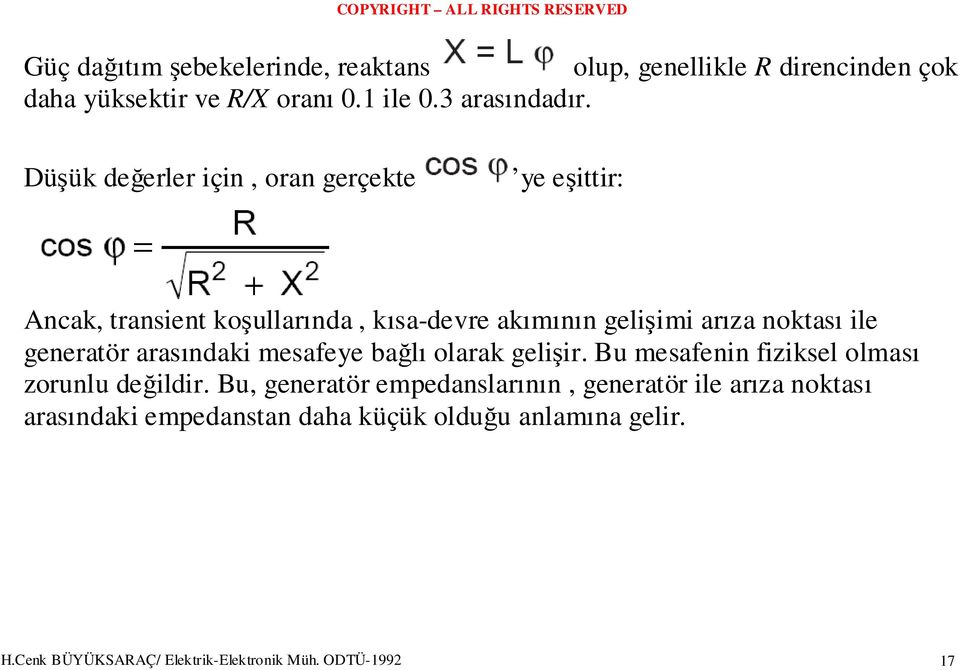 generatör arasındaki mesafeye bağlı olarak gelişir. Bu mesafenin fiziksel olması zorunlu değildir.