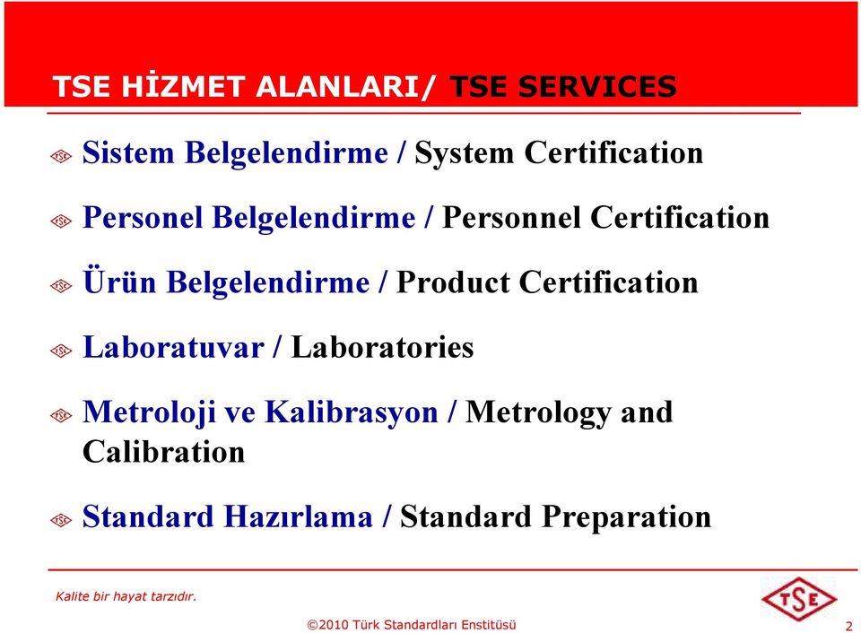 Certification Laboratuvar / Laboratories Metroloji ve Kalibrasyon / Metrology and