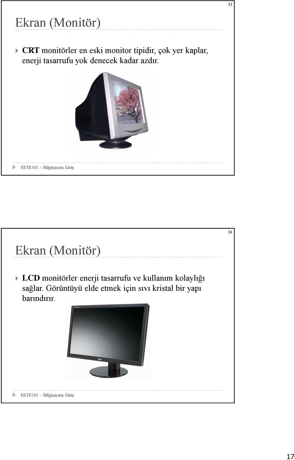 34 Ekran (Monitör) LCD monitörler enerji tasarrufu ve kullanım