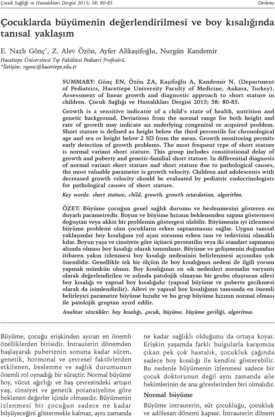 (Department of Pediatrics, Hacettepe University Faculty of Medicine, Ankara, Turkey). Assessment of linear growth and diagnostic approach to short stature in children.