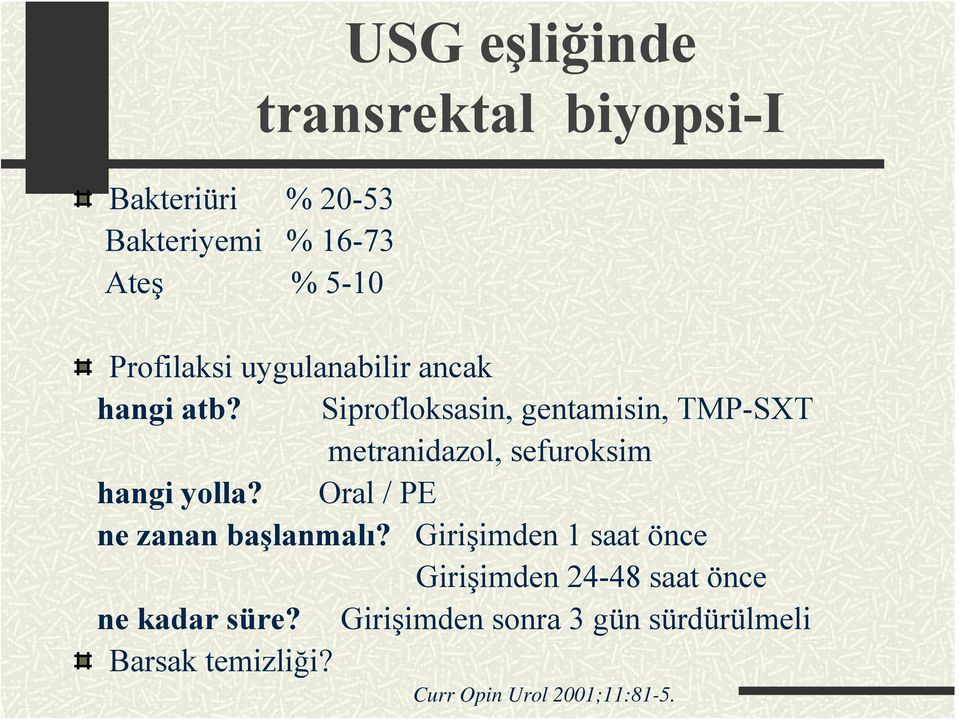 Siprofloksasin, gentamisin, TMP-SXT metranidazol, sefuroksim hangi yolla?