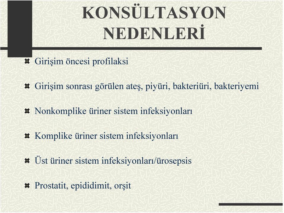 sistem infeksiyonları Komplike üriner sistem infeksiyonları Üst