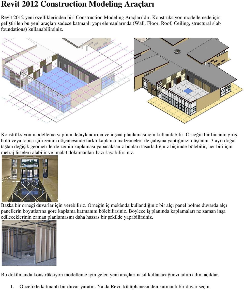 Konstrüksiyon modelleme yapının detaylandırma ve inşaat planlaması için kullanılabilir.