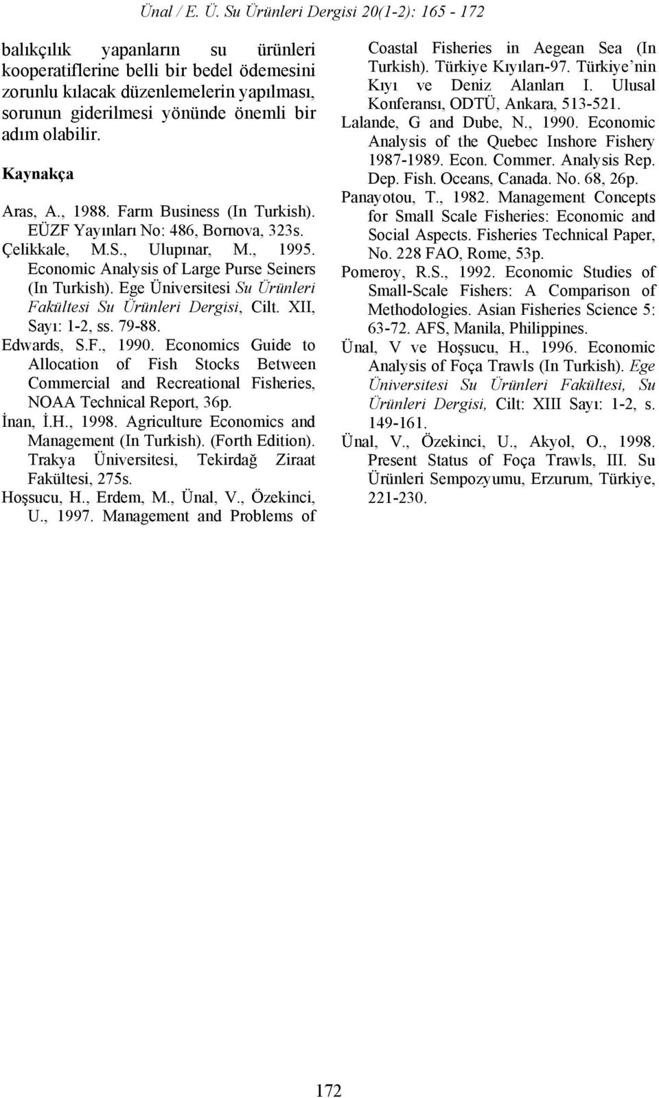 Ege Üniversitesi Su Ürünleri Fakültesi Su Ürünleri Dergisi, Cilt. XII, Sayı: 1-2, ss. 79-88. Edwards, S.F., 1990.