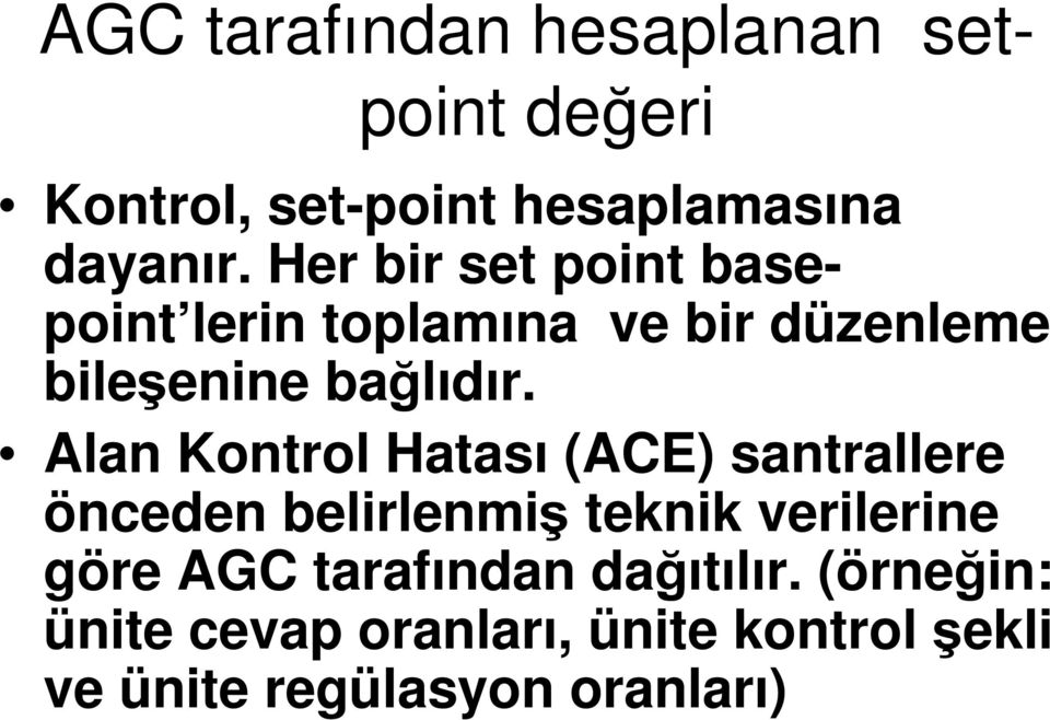 Alan Kontrol Hatası (ACE) santrallere önceden belirlenmiş teknik verilerine göre AGC