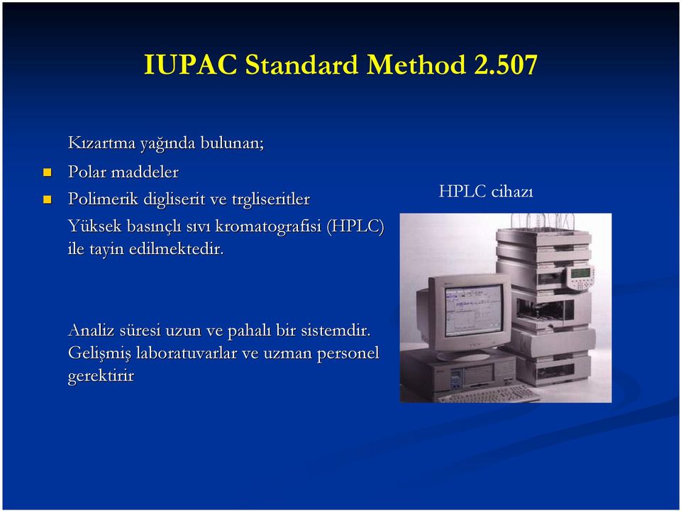 trgliseritler Yüksek basınçlı sıvı kromatografisi (HPLC) ile tayin