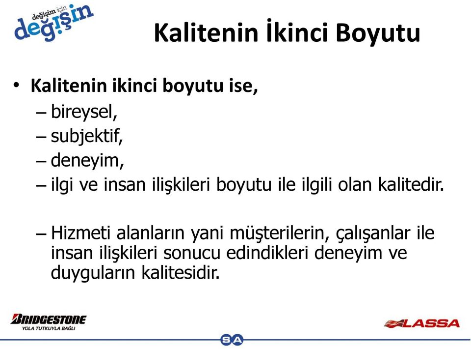 olan kalitedir.