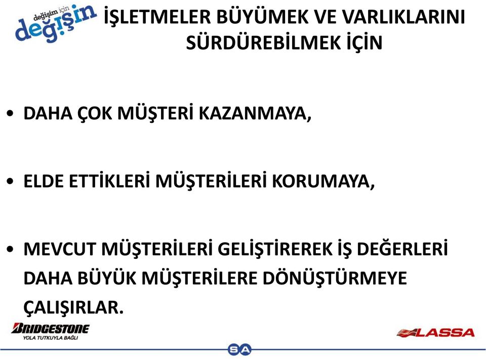 MÜŞTERİLERİ KORUMAYA, MEVCUT MÜŞTERİLERİ