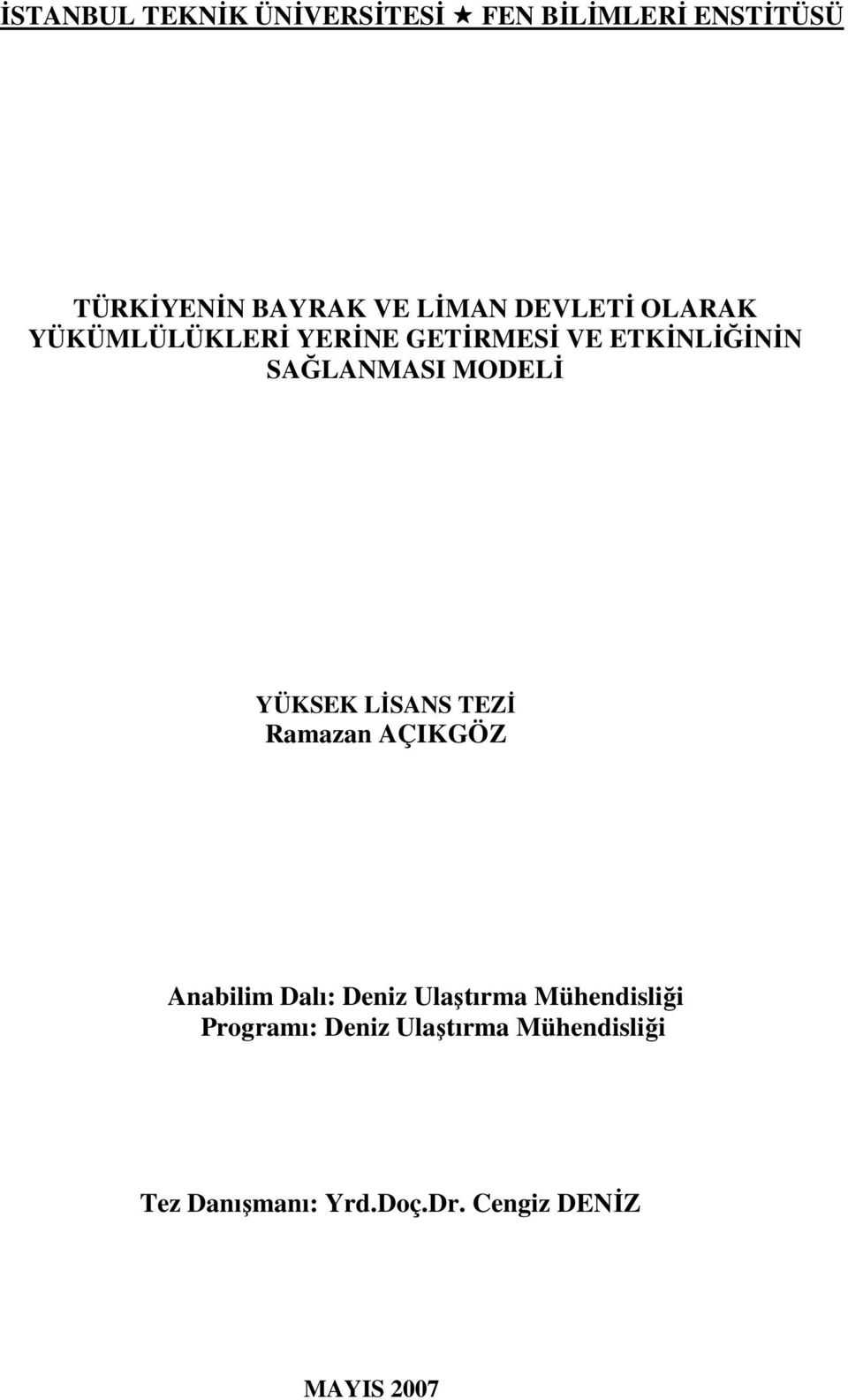 YÜKSEK LİSANS TEZİ Ramazan AÇIKGÖZ Anabilim Dalı: Deniz Ulaştırma Mühendisliği