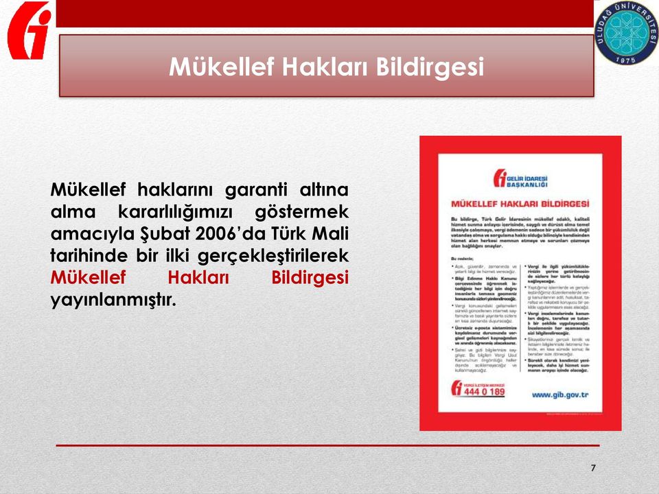 amacıyla Şubat 2006 da Türk Mali tarihinde bir ilki