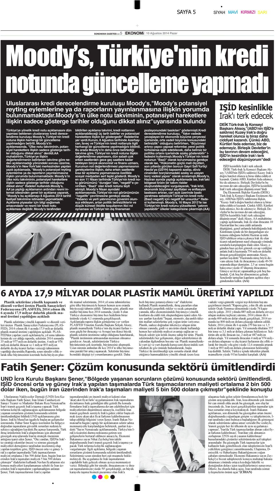 uluslararası kredi derecelendirme kuruluşu Moody's, Türkiye'nin kredi notuna ilişkin herhangi bir güncelleme yapılmadığını belirtti.