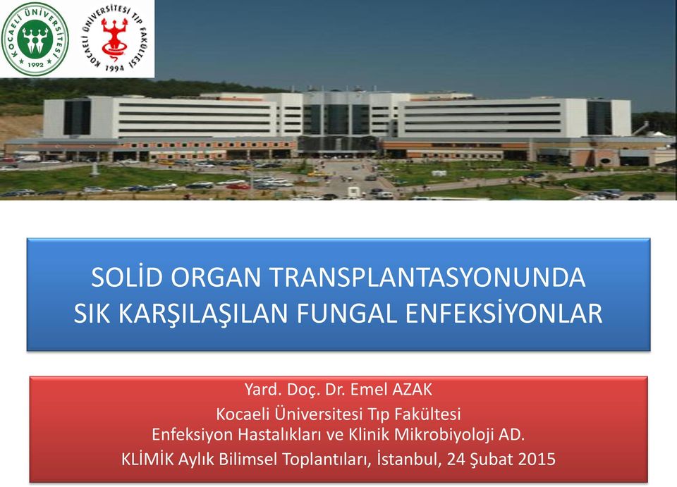 Emel AZAK Kocaeli Üniversitesi Tıp Fakültesi Enfeksiyon