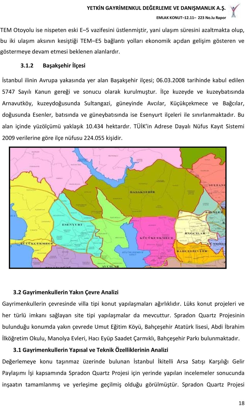 2008 tarihinde kabul edilen 5747 Sayılı Kanun gereği ve sonucu olarak kurulmuştur.