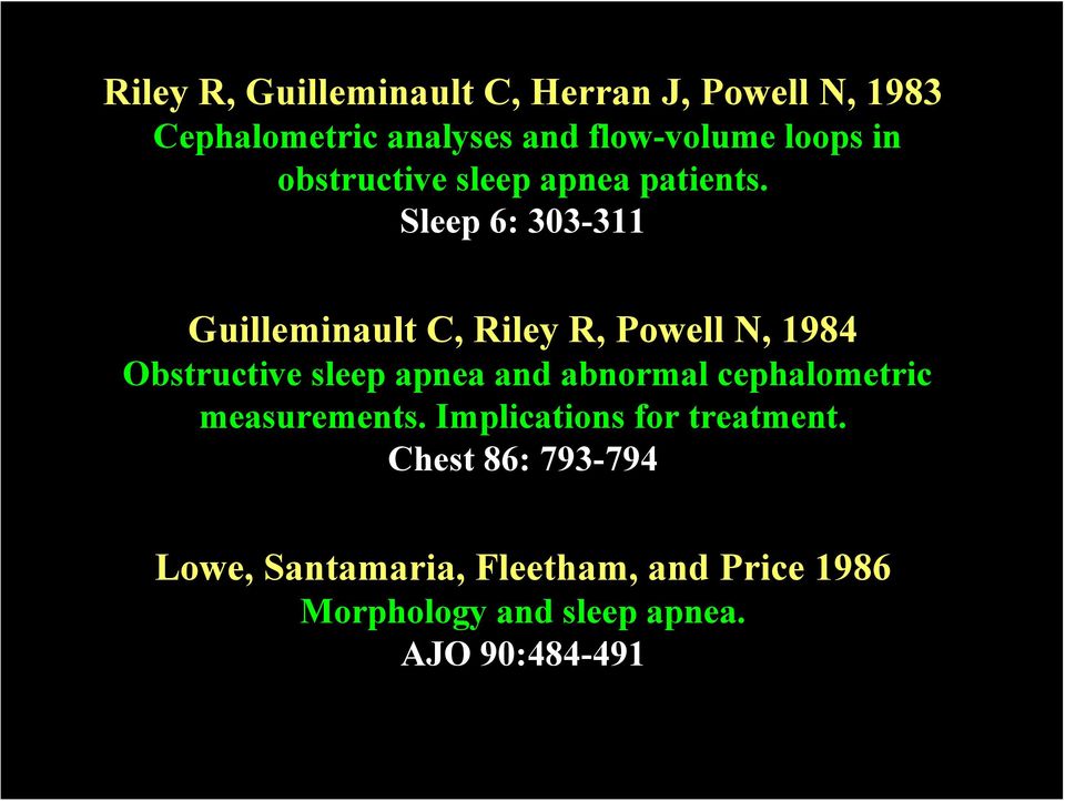 Sleep 6: 303-311 Guilleminault C, Riley R, Powell N, 1984 Obstructive sleep apnea and abnormal