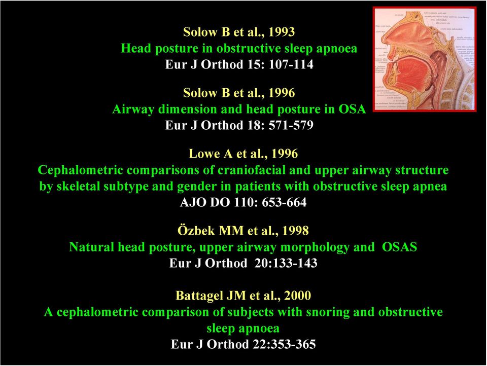 , 1996 Cephalometric comparisons of craniofacial and upper airway structure by skeletal subtype and gender in patients with obstructive sleep