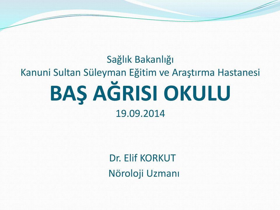 Hastanesi BAŞ AĞRISI OKULU 19.09.