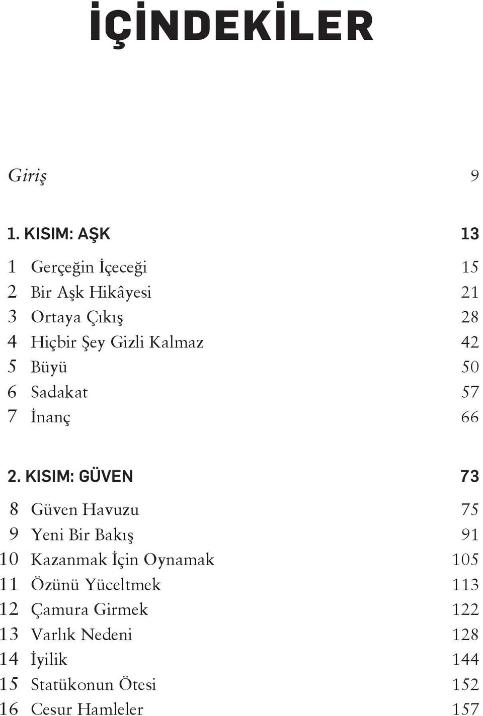 Gizli Kalmaz 42 5 Büyü 50 6 Sadakat 57 7 İnanç 66 2.