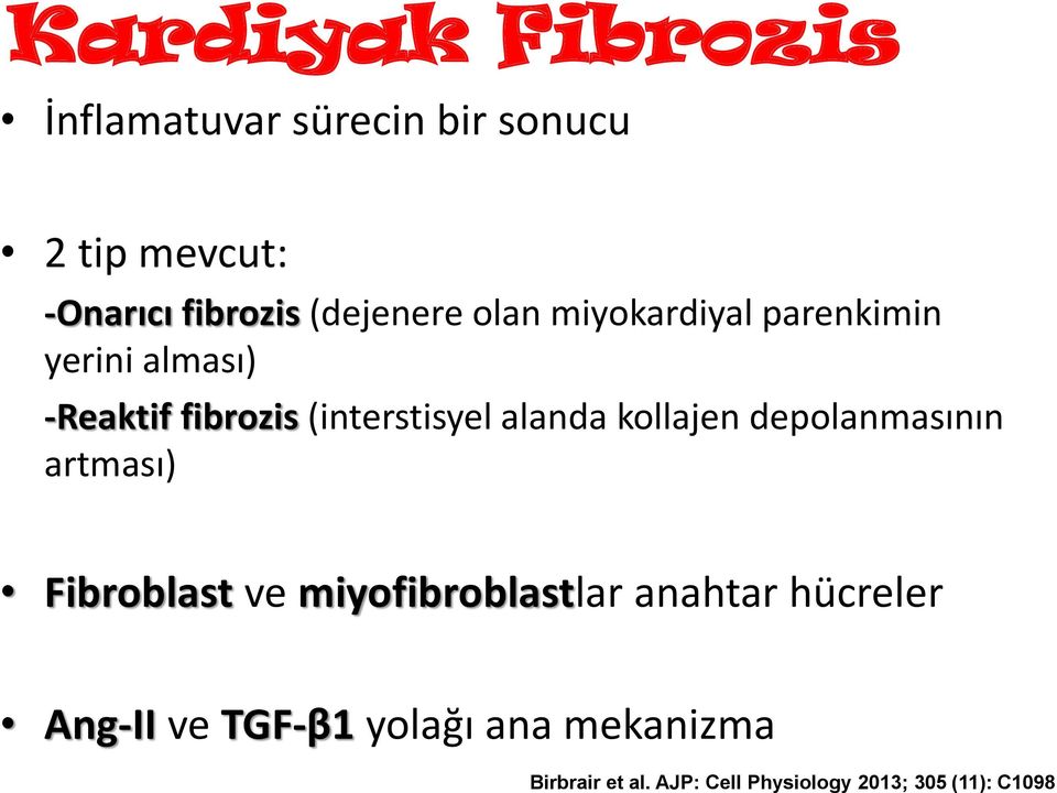 alanda kollajen depolanmasının artması) Fibroblast ve miyofibroblastlar anahtar hücreler