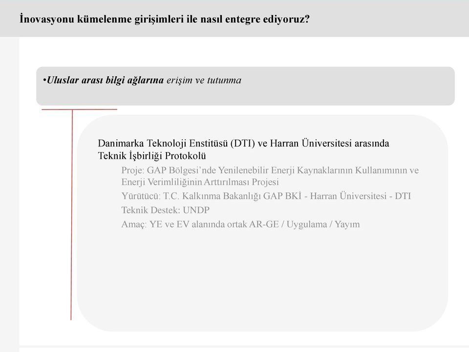 Teknik İşbirliği Protokolü Proje: GAP Bölgesi nde Yenilenebilir Enerji Kaynaklarının Kullanımının ve Enerji