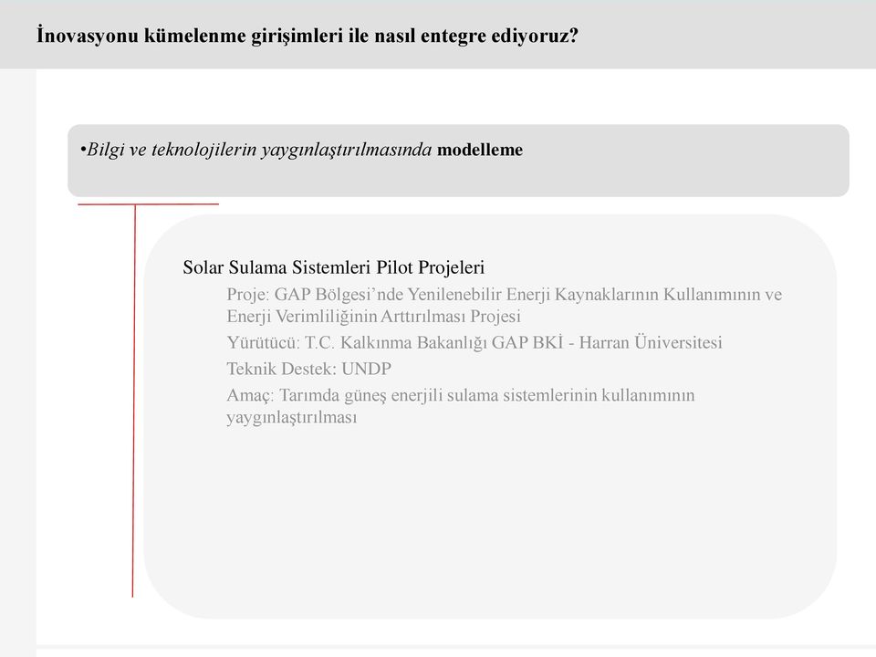 Bölgesi nde Yenilenebilir Enerji Kaynaklarının Kullanımının ve Enerji Verimliliğinin Arttırılması Projesi