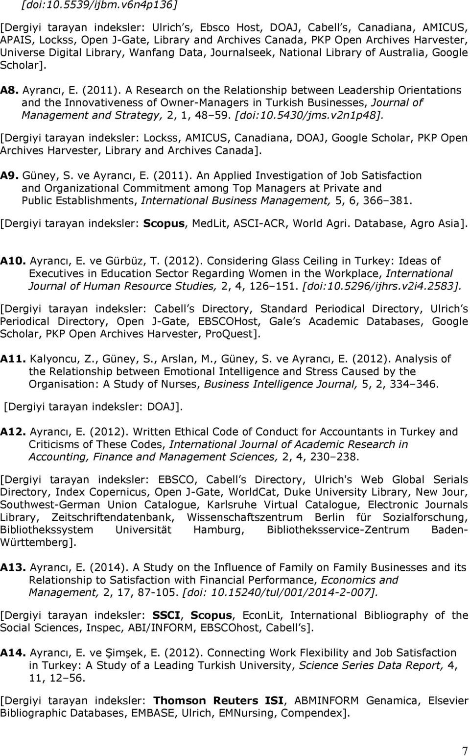 Library, Wanfang Data, Journalseek, National Library of Australia, Google Scholar]. A8. Ayrancı, E. (2011).