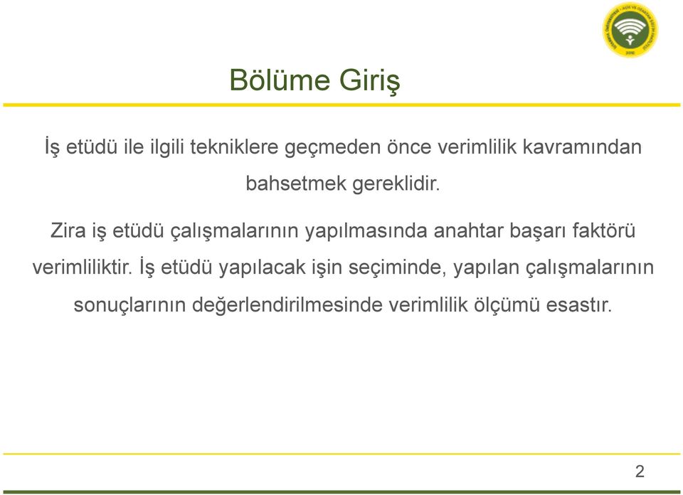 Zira iş etüdü çalışmalarının yapılmasında anahtar başarı faktörü