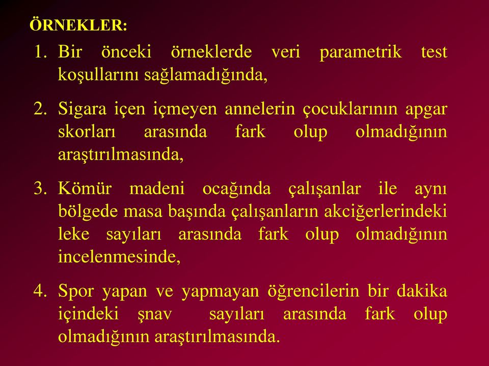 Kömür madeni ocağında çalıģanlar ile aynı bölgede masa baģında çalıģanların akciğerlerindeki leke sayıları arasında