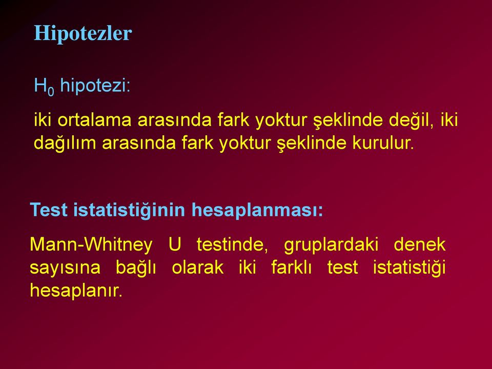 Test istatistiğinin hesaplanması: Mann-Whitney U testinde,