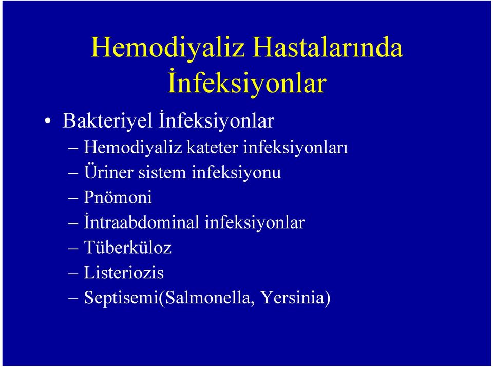Üriner sistem infeksiyonu Pnömoni İntraabdominal