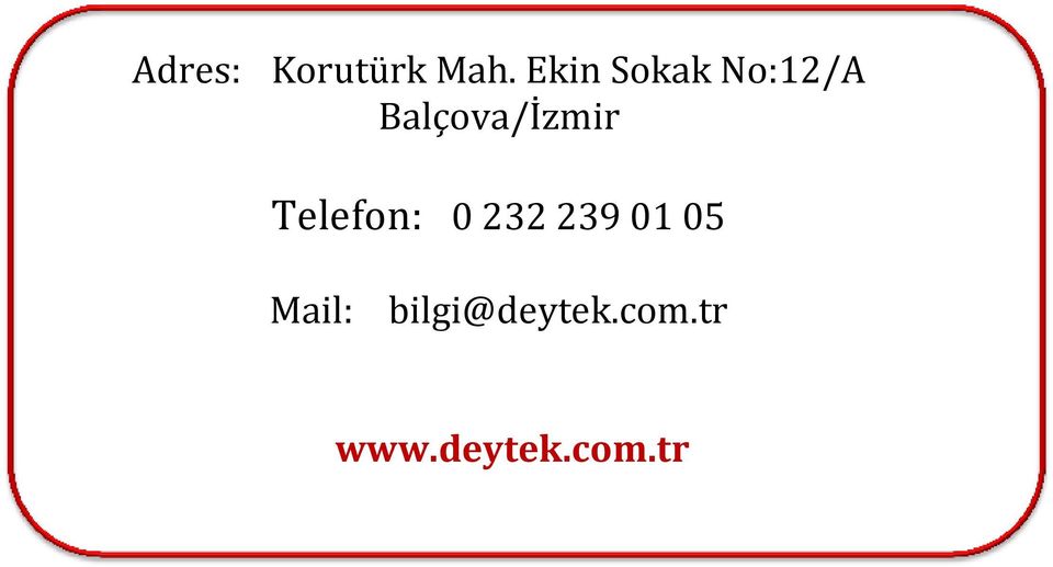 Balçova/İzmir Telefon: 0 232