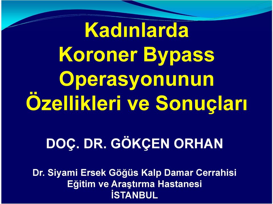 GÖKÇEN ORHAN Dr.