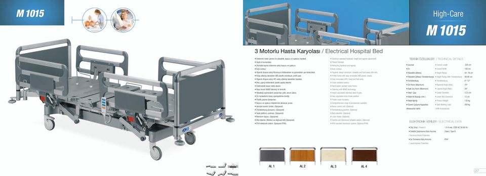 Hygienic design aliminium, lockable and tuck away side rails. Yükseklik (Şiltesiz) : 44-76 cm Hijyenik dizayna sahip HPL kolay sökülüp takılabilen başlıklar. Easy removable (HPL) head and foot ends.