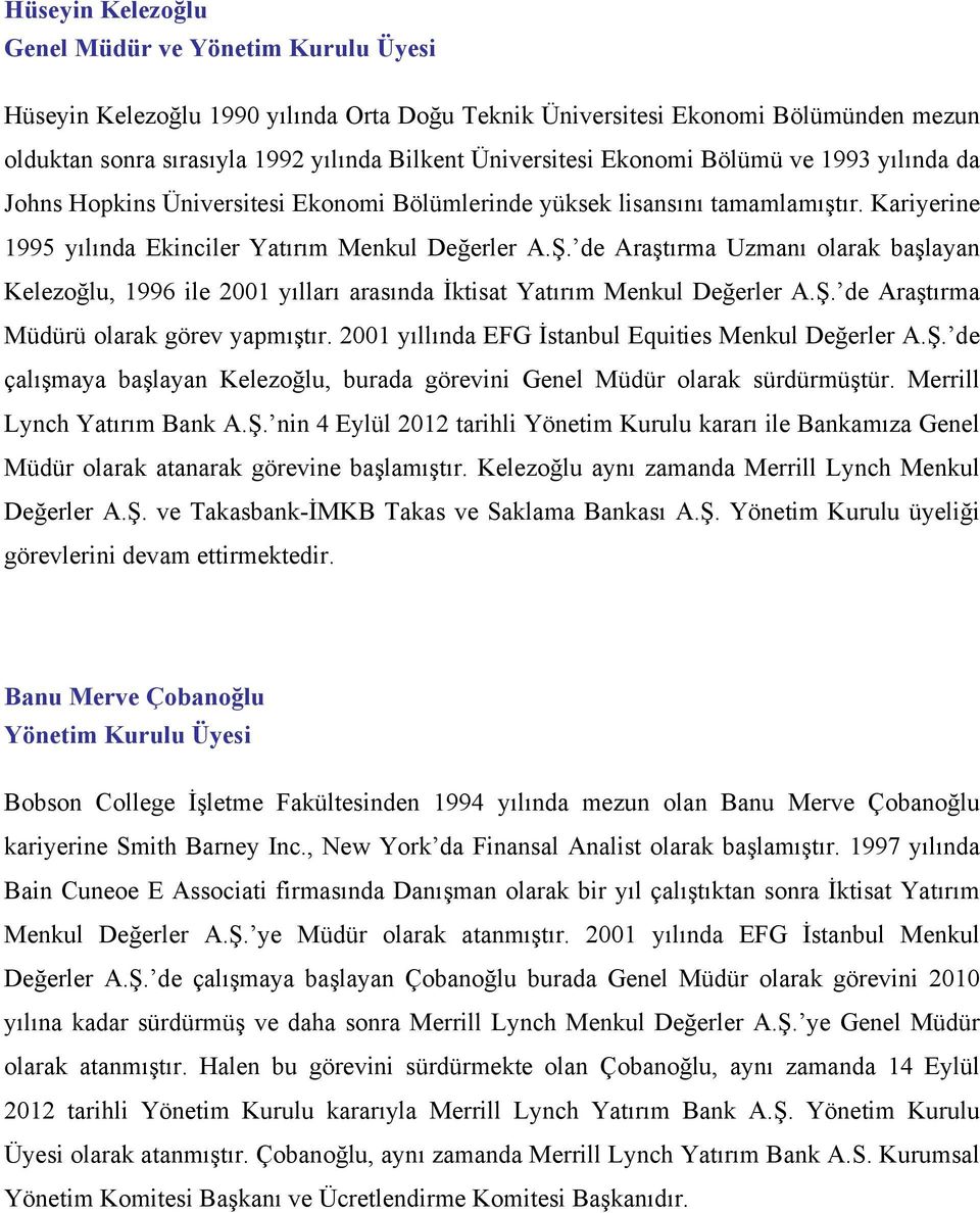 de Araştırma Uzmanı olarak başlayan Kelezoğlu, 1996 ile 2001 yılları arasında İktisat Yatırım Menkul Değerler A.Ş. de Araştırma Müdürü olarak görev yapmıştır.